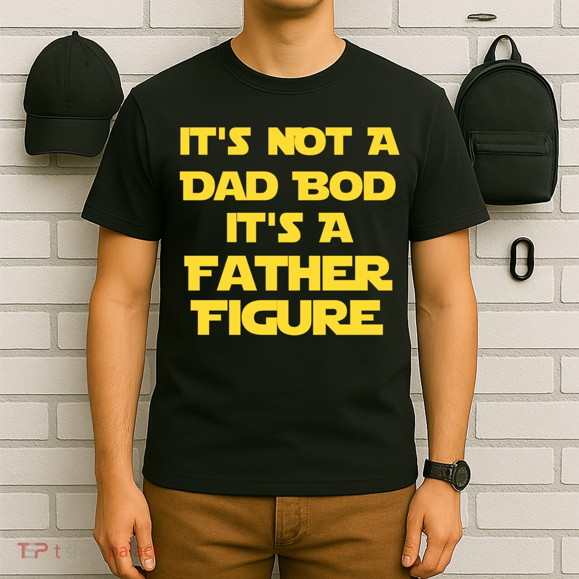 It's Not A Dad Bod It's A Father Figure T-Shirt
