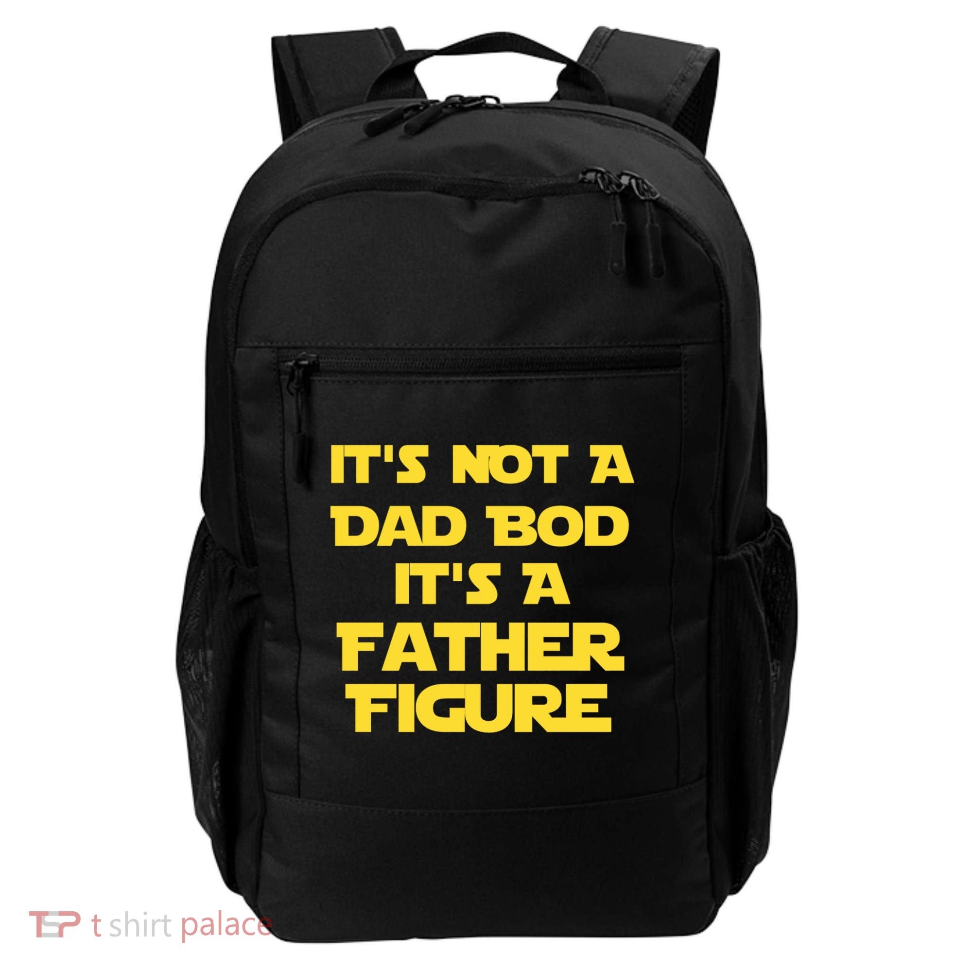 It's Not A Dad Bod It's A Father Figure Backpack