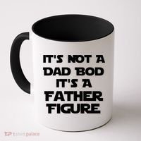 It's Not A Dad Bod It's A Father Figure Coffee Mug thumb 0