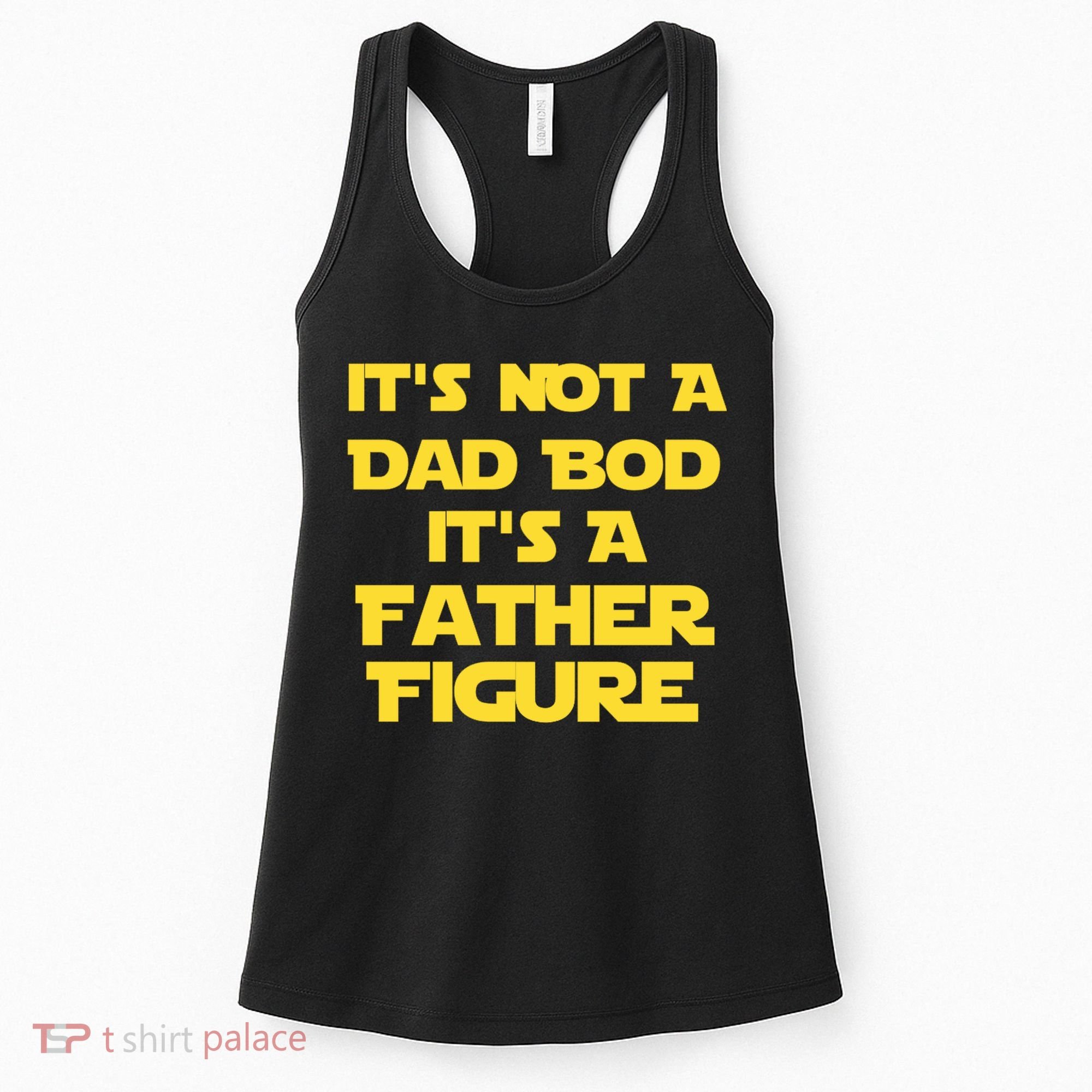 It's Not A Dad Bod It's A Father Figure Women's Tank Top