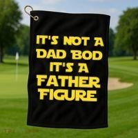 It's Not A Dad Bod It's A Father Figure Golf Towel thumb 1