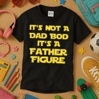 It's Not A Dad Bod It's A Father Figure Kids T-Shirt thumb 3