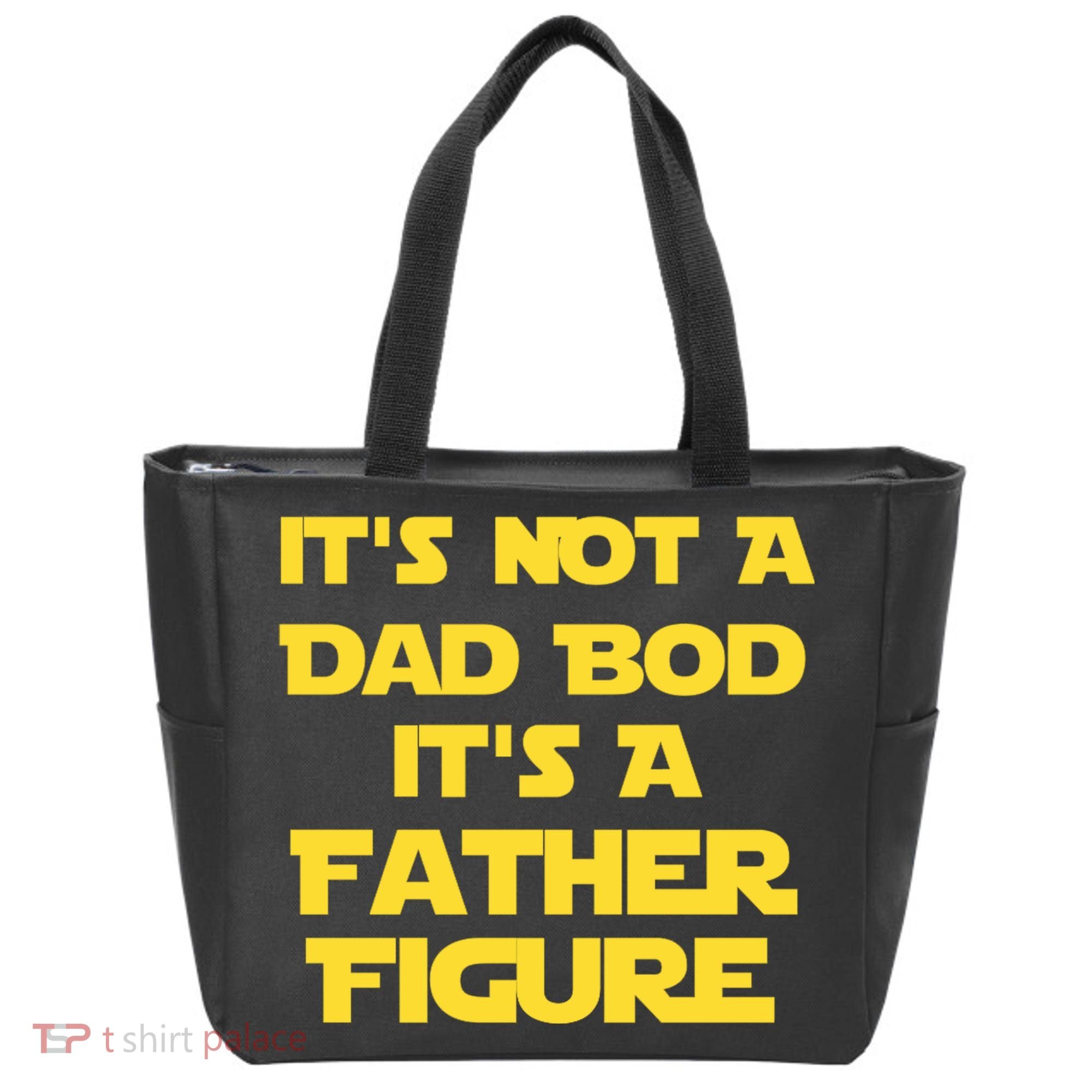 It's Not A Dad Bod It's A Father Figure Tote Bag