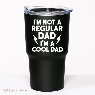 I'm Not A Regular Dad I'm A Cool Dad Tumbler