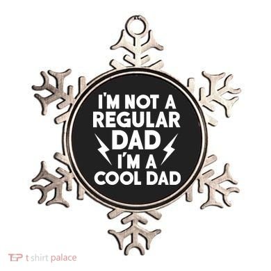 I'm Not A Regular Dad I'm A Cool Dad Ornament