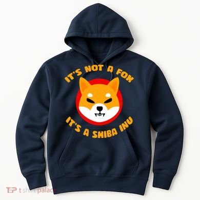 It's Not A Fox It's A Shiba Inu Hoodie