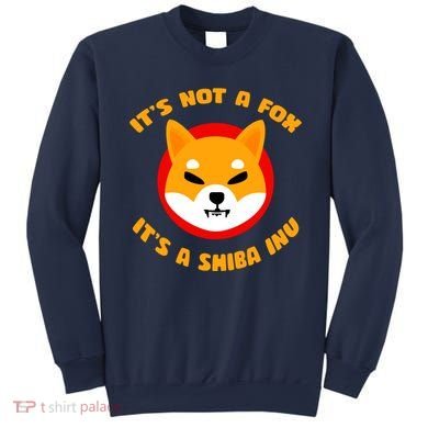 It's Not A Fox It's A Shiba Inu Sweatshirt