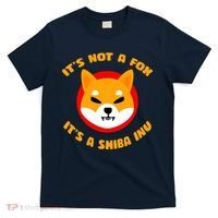 It's Not A Fox It's A Shiba Inu T-Shirt thumb 0
