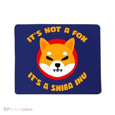 It's Not A Fox It's A Shiba Inu Mousepad