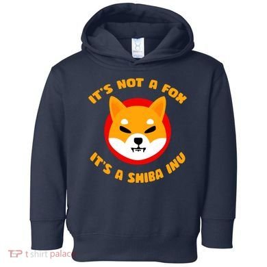 It's Not A Fox It's A Shiba Inu Toddler Hoodie