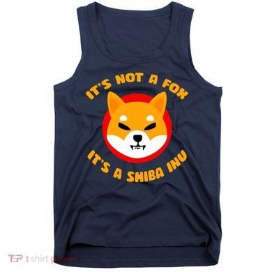 It's Not A Fox It's A Shiba Inu Tank Top
