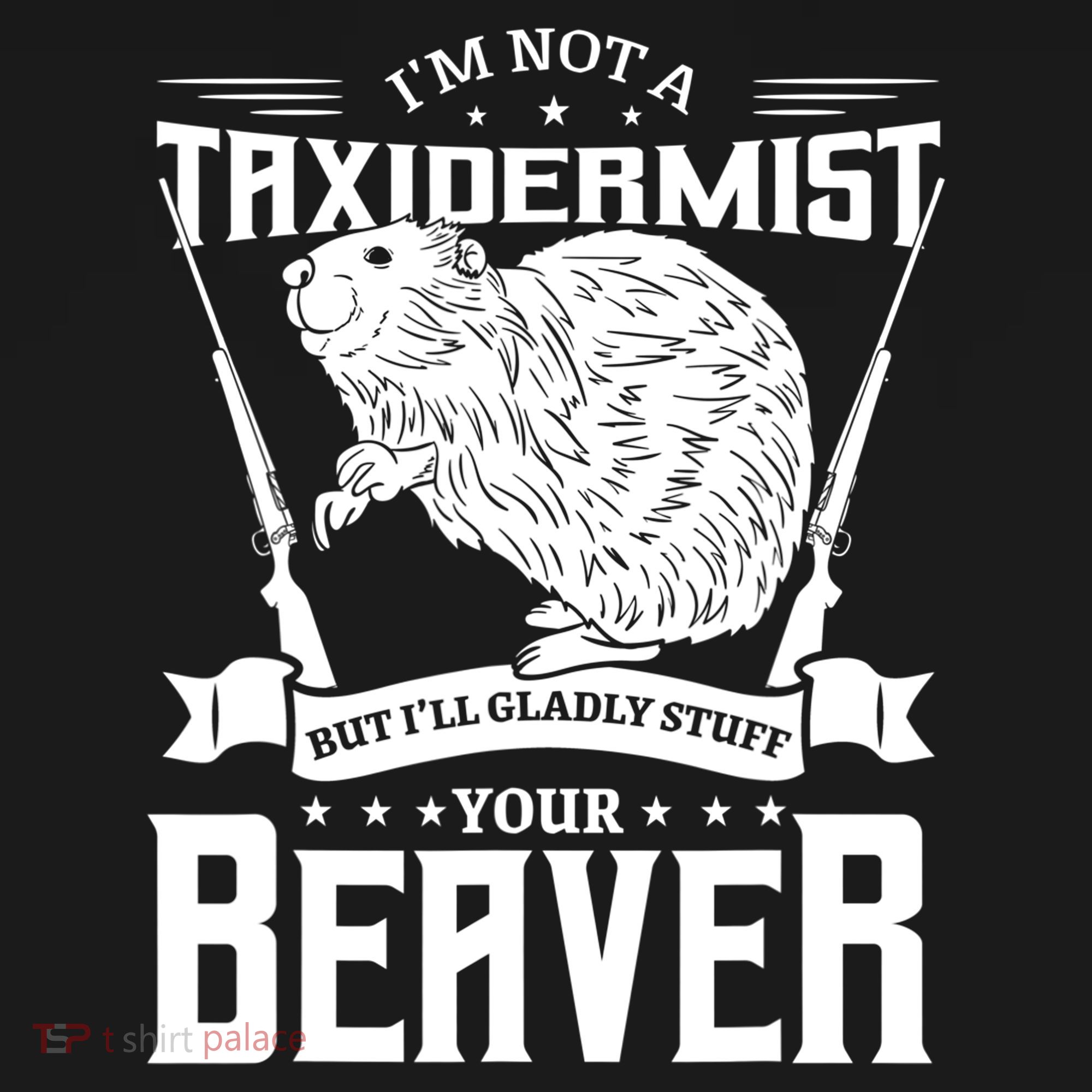 Im Not A Taxidermist Hunting Beaver Riffle Hunter Short Sleeve Meaningful Gift Doggie Tank