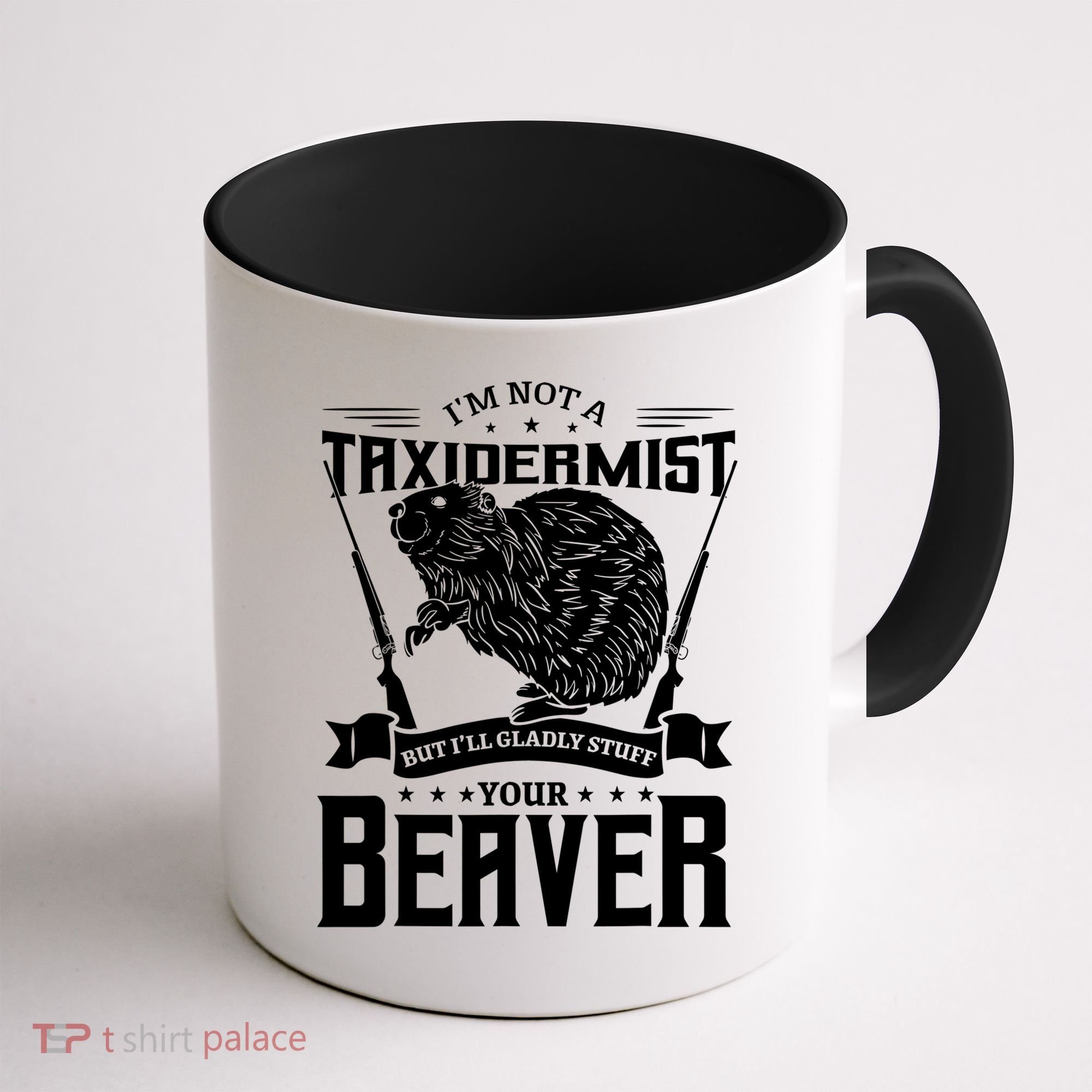 Im Not A Taxidermist Hunting Beaver Riffle Hunter Short Sleeve Meaningful Gift Coffee Mug