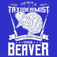 Im Not A Taxidermist Hunting Beaver Riffle Hunter Short Sleeve Meaningful Gift Mousepad thumb 1