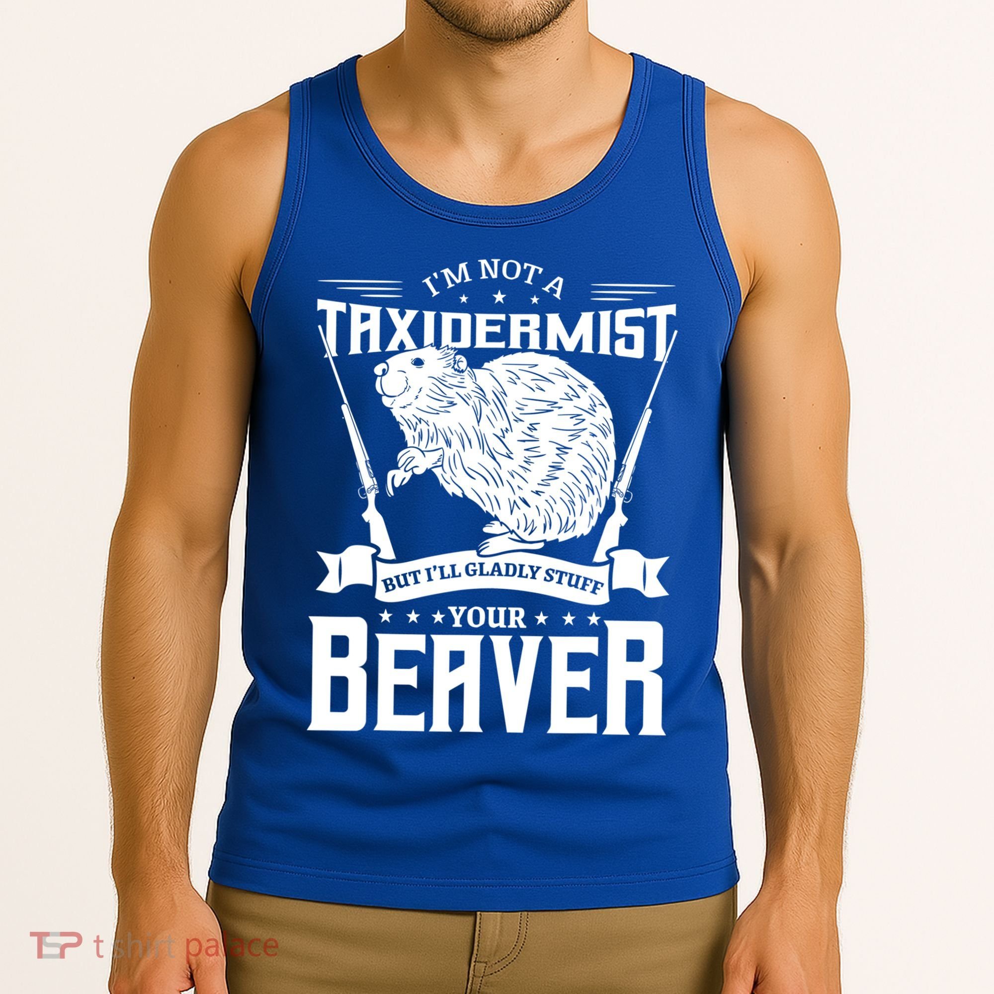 Im Not A Taxidermist Hunting Beaver Riffle Hunter Short Sleeve Meaningful Gift Tank Top