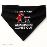 It's Not A Party Until The Wiener Comes Out USA-Made Doggie Bandana thumb 0
