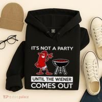 It's Not A Party Until The Wiener Comes Out Hoodie thumb 4
