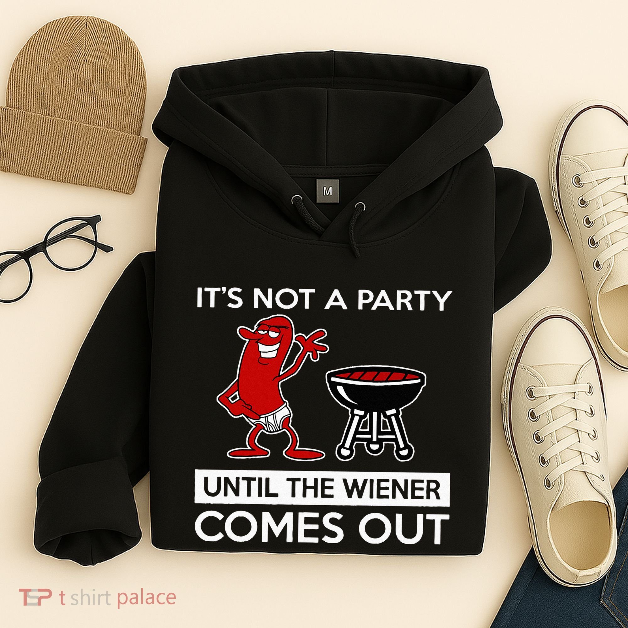 It's Not A Party Until The Wiener Comes Out Hoodie
