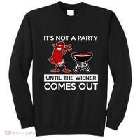 It's Not A Party Until The Wiener Comes Out Sweatshirt thumb 0