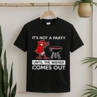 It's Not A Party Until The Wiener Comes Out T-Shirt thumb 2
