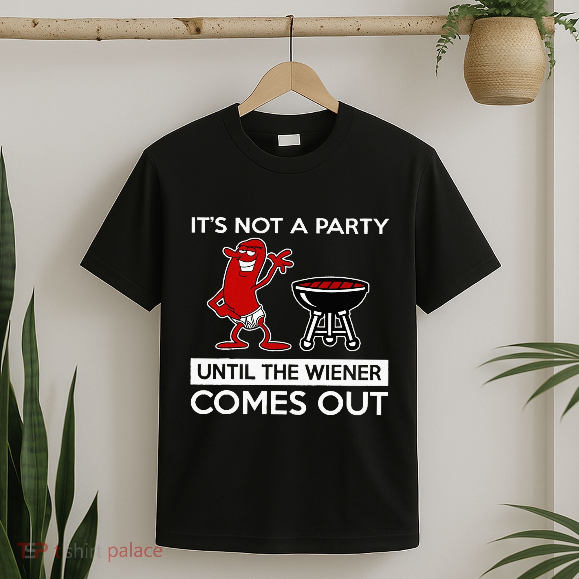 It's Not A Party Until The Wiener Comes Out T-Shirt