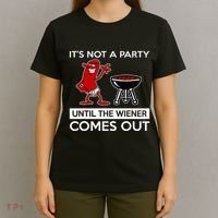 It's Not A Party Until The Wiener Comes Out T-Shirt thumb 4