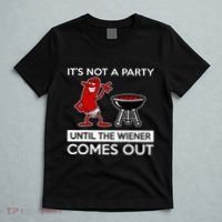It's Not A Party Until The Wiener Comes Out T-Shirt thumb 5
