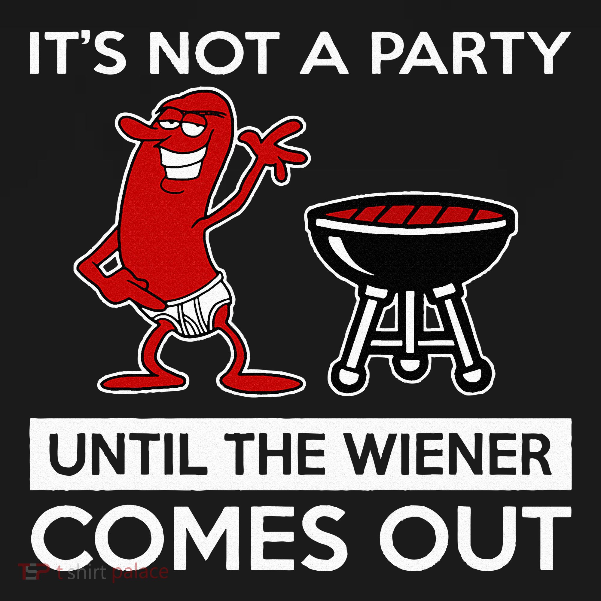 It's Not A Party Until The Wiener Comes Out Women's Hoodie