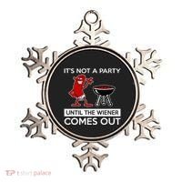 It's Not A Party Until The Wiener Comes Out Ornament thumb 0
