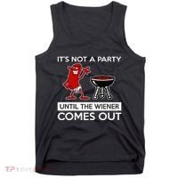 It's Not A Party Until The Wiener Comes Out Tank Top thumb 0