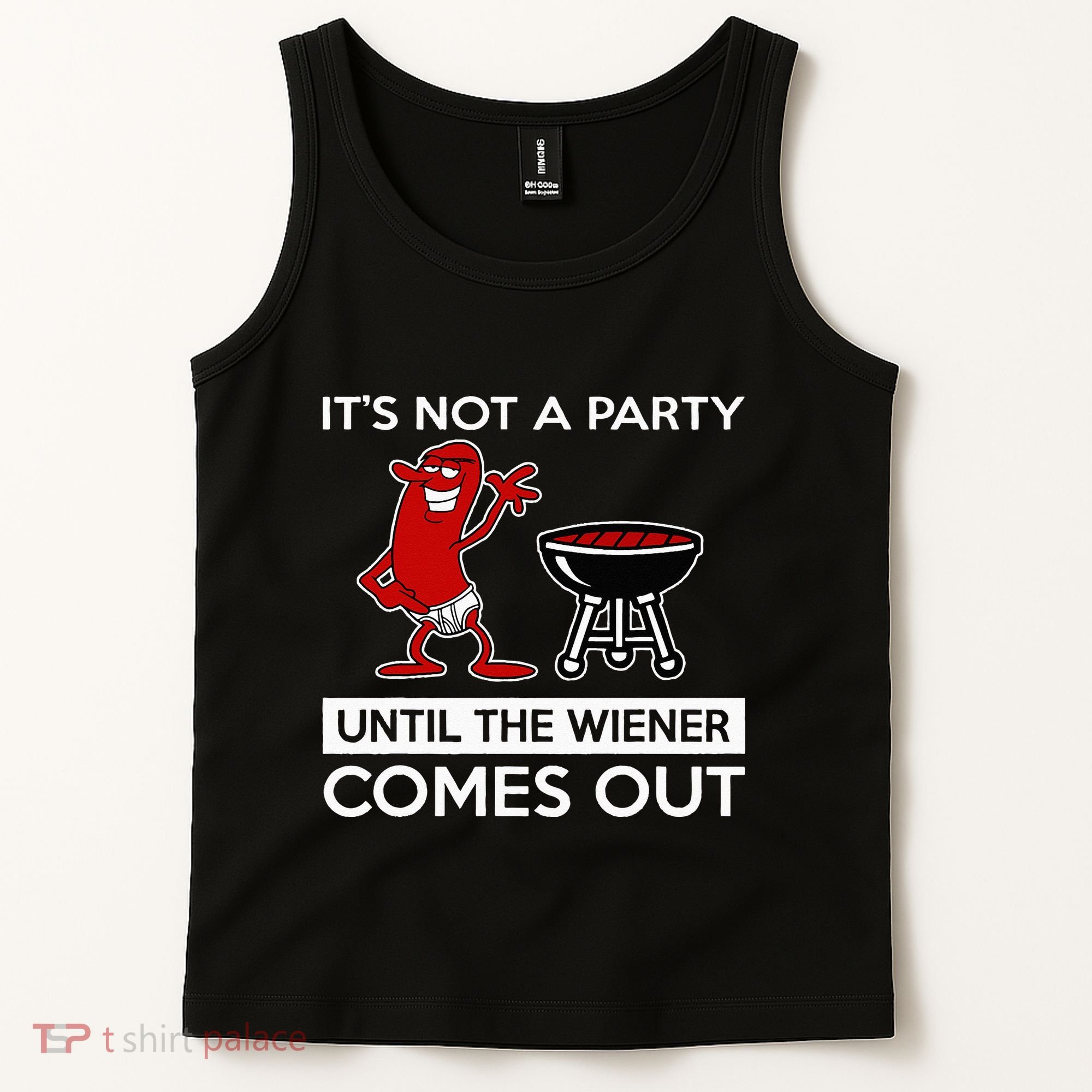 It's Not A Party Until The Wiener Comes Out Tank Top