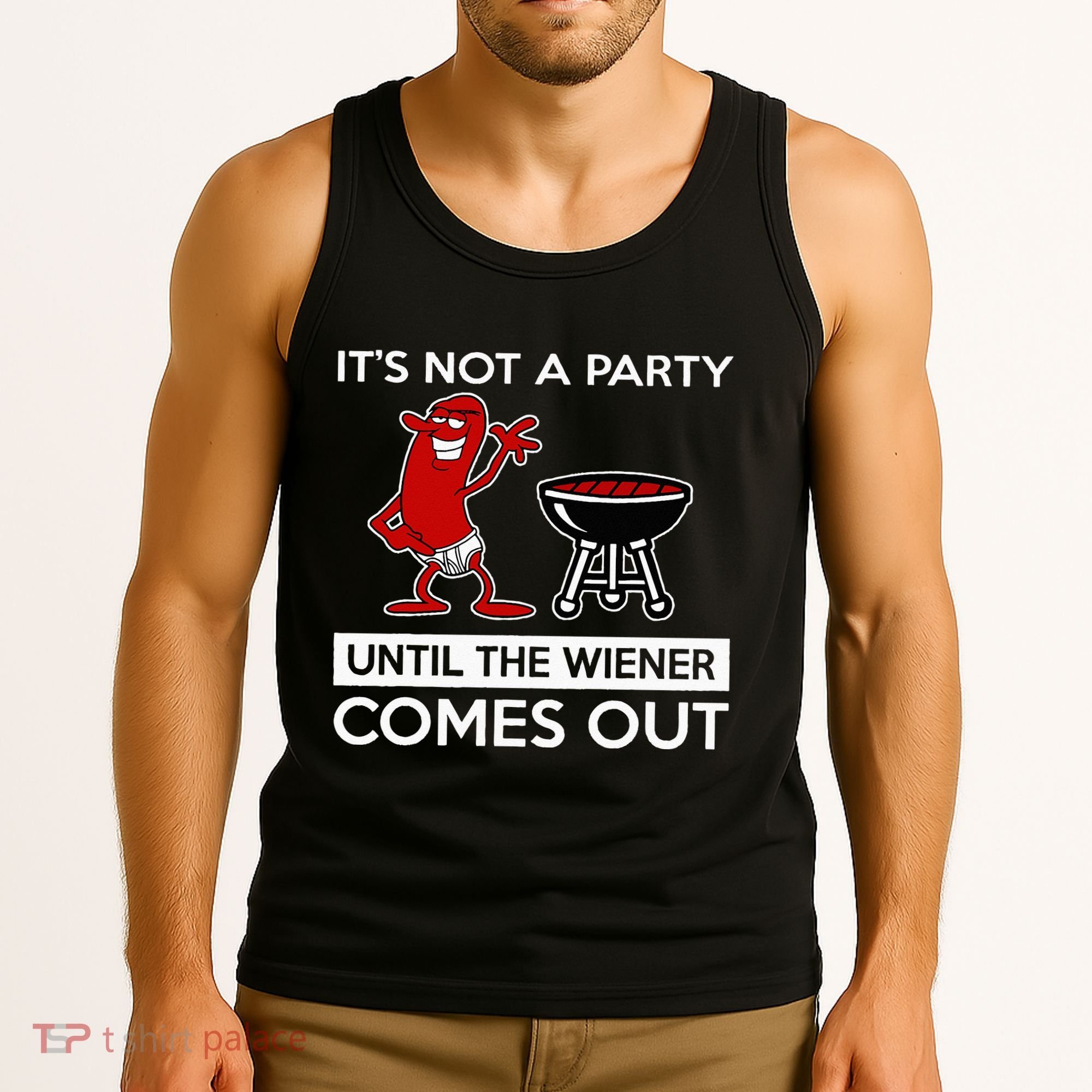 It's Not A Party Until The Wiener Comes Out Tank Top