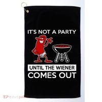 It's Not A Party Until The Wiener Comes Out Golf Towel thumb 0