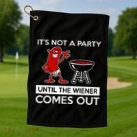 It's Not A Party Until The Wiener Comes Out Golf Towel thumb 1