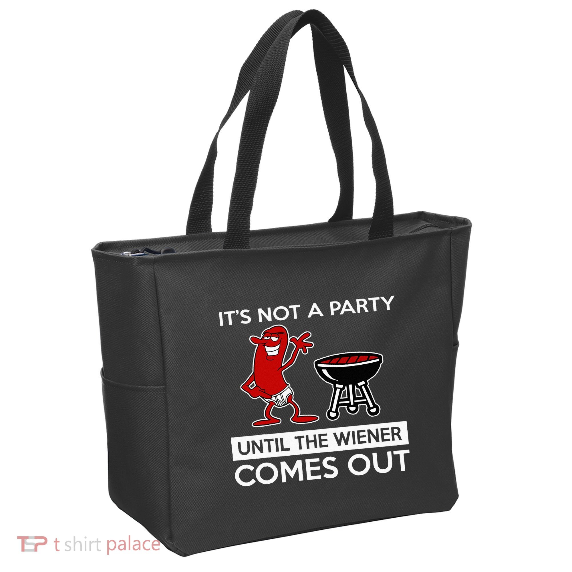 It's Not A Party Until The Wiener Comes Out Tote Bag