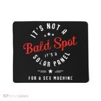 ItS Not A Bald Spot ItS A Solar Panel For Sex Machine Mousepad thumb 0