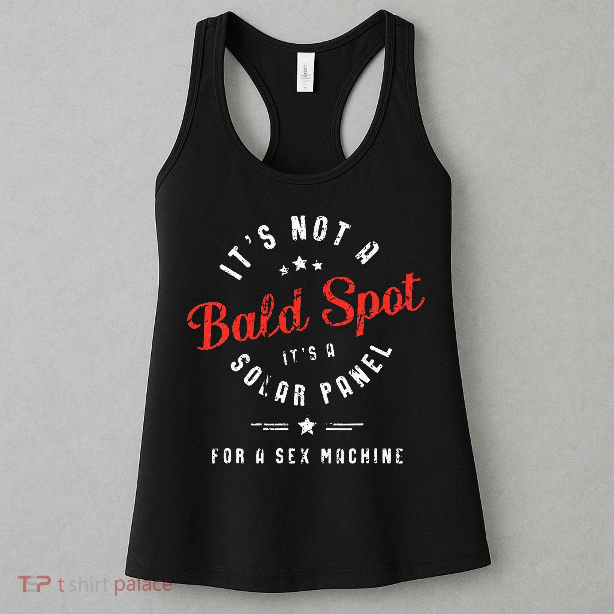 ItS Not A Bald Spot ItS A Solar Panel For Sex Machine Women's Tank Top