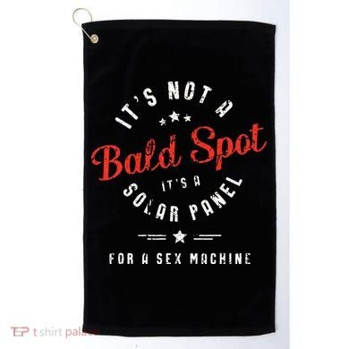 ItS Not A Bald Spot ItS A Solar Panel For Sex Machine Golf Towel