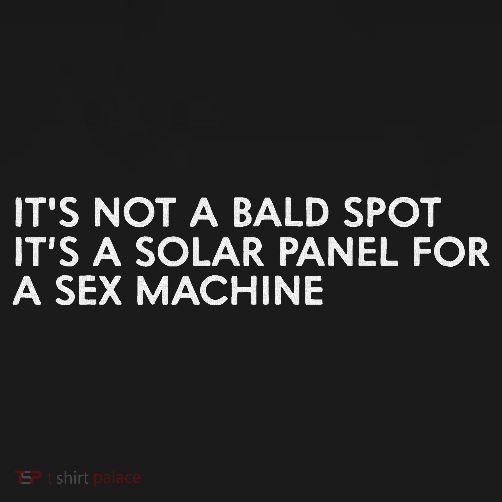 ItS Not A Bald Spot ItS A Solar Panel A Sex Machine Backpack