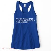 ItS Not A Bald Spot ItS A Solar Panel A Sex Machine Women's Tank Top thumb 0