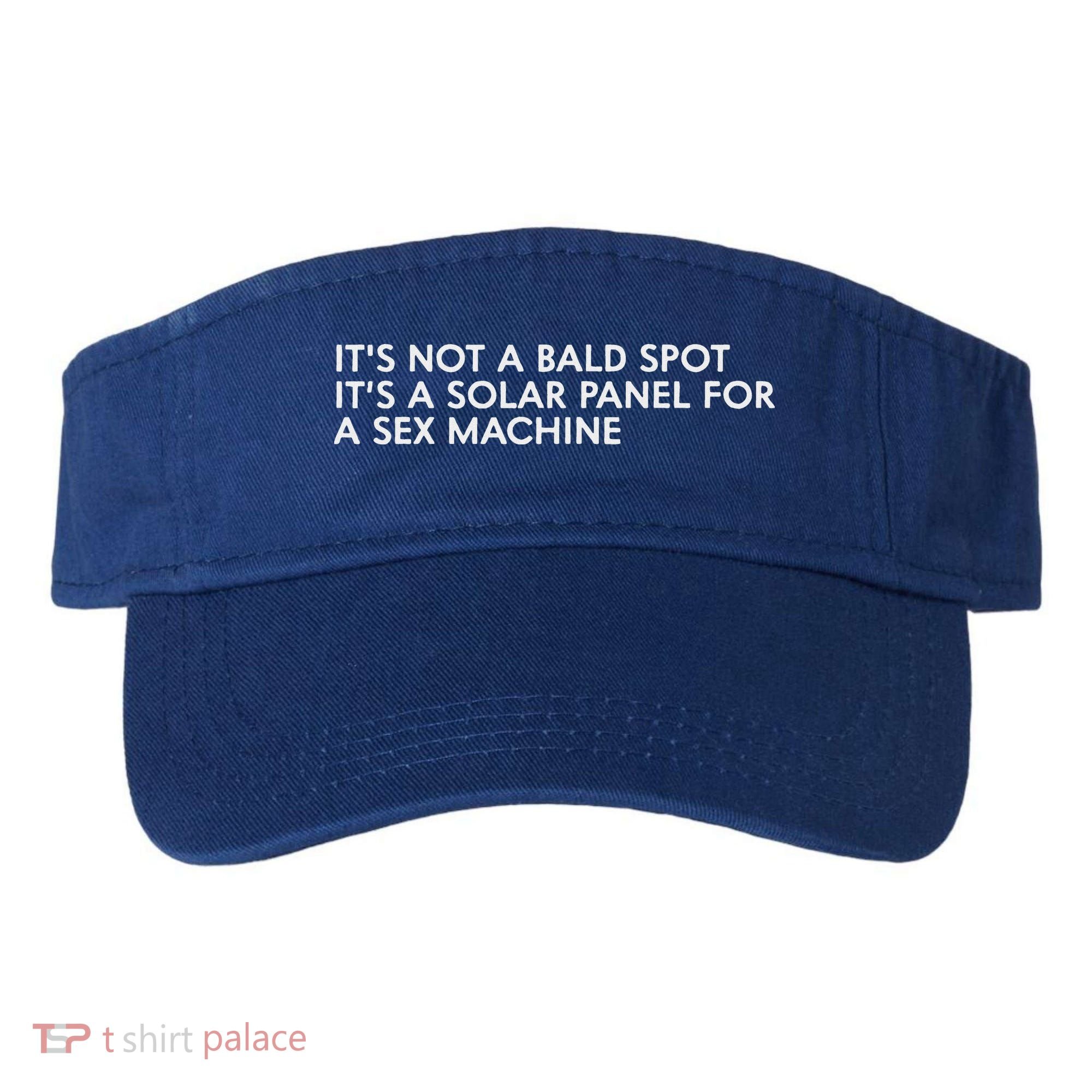 ItS Not A Bald Spot ItS A Solar Panel A Sex Machine Visor
