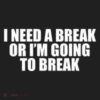 I Need A Break Or I'm Going To Break Women's Sweatshirt thumb 2