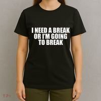 I Need A Break Or I'm Going To Break T-Shirt thumb 4