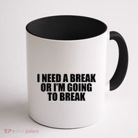 I Need A Break Or I'm Going To Break Coffee Mug thumb 1