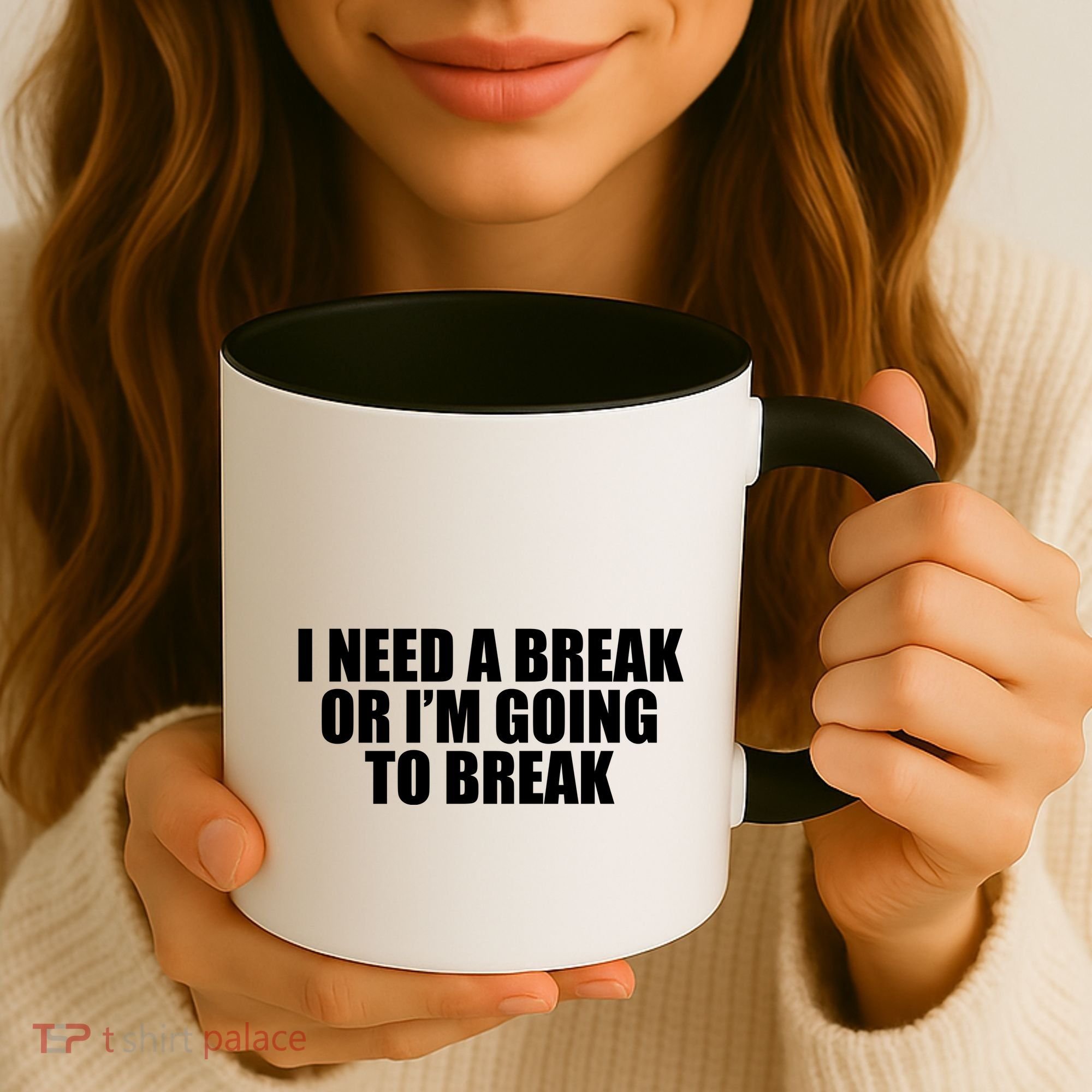 I Need A Break Or I'm Going To Break Coffee Mug