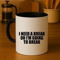 I Need A Break Or I'm Going To Break Coffee Mug thumb 4