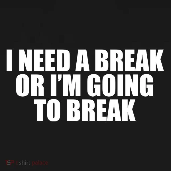 I Need A Break Or I'm Going To Break Toddler Hoodie