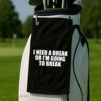 I Need A Break Or I'm Going To Break Golf Towel thumb 2
