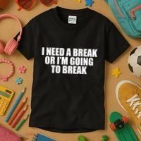 I Need A Break Or I'm Going To Break Kids T-Shirt thumb 3