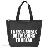 I Need A Break Or I'm Going To Break Tote Bag thumb 0